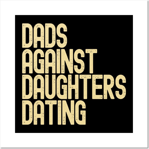 DADD Dads Against Daughters Dating Wall Art by Etopix